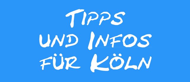 Tipps und Infos für Köln